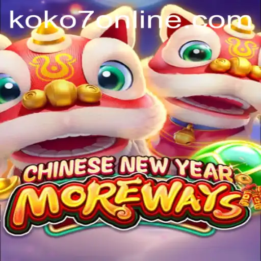 Unveiling CHINESENEWYEARMOREWAYS: The Ultimate Game with KOKO7